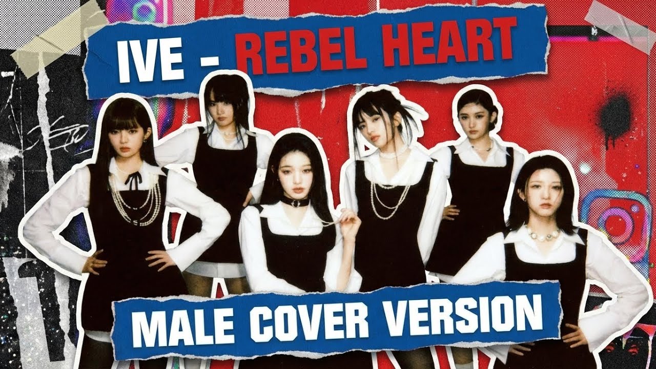 [Male Cover Version] IVE- &lsquo;REBEL HEART'