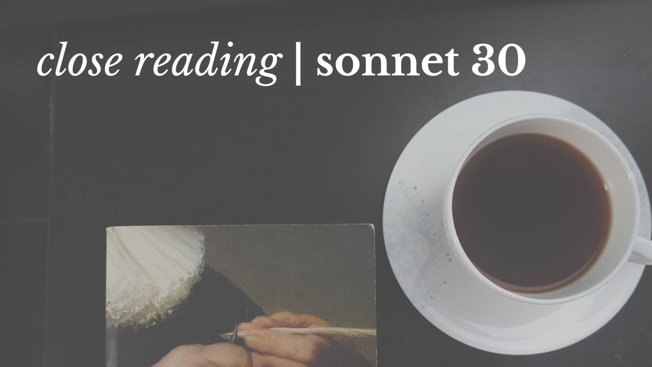 Shakespeare's SONNET 30 | Close Reading, Summary & Analysis