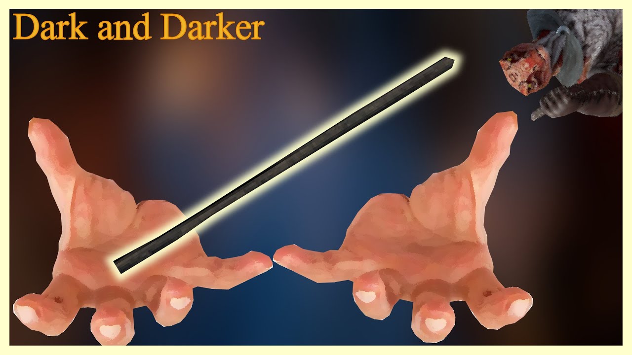 Dark And Darker Why The Stick Is The Pick
