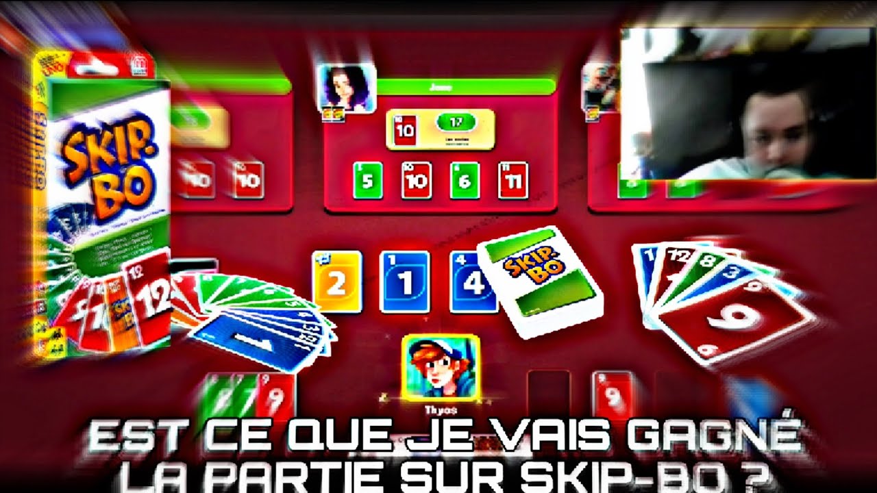 EST CE QUE JE VAIS GAGNÉ LA PARTIE SUR SKIP-BO ?