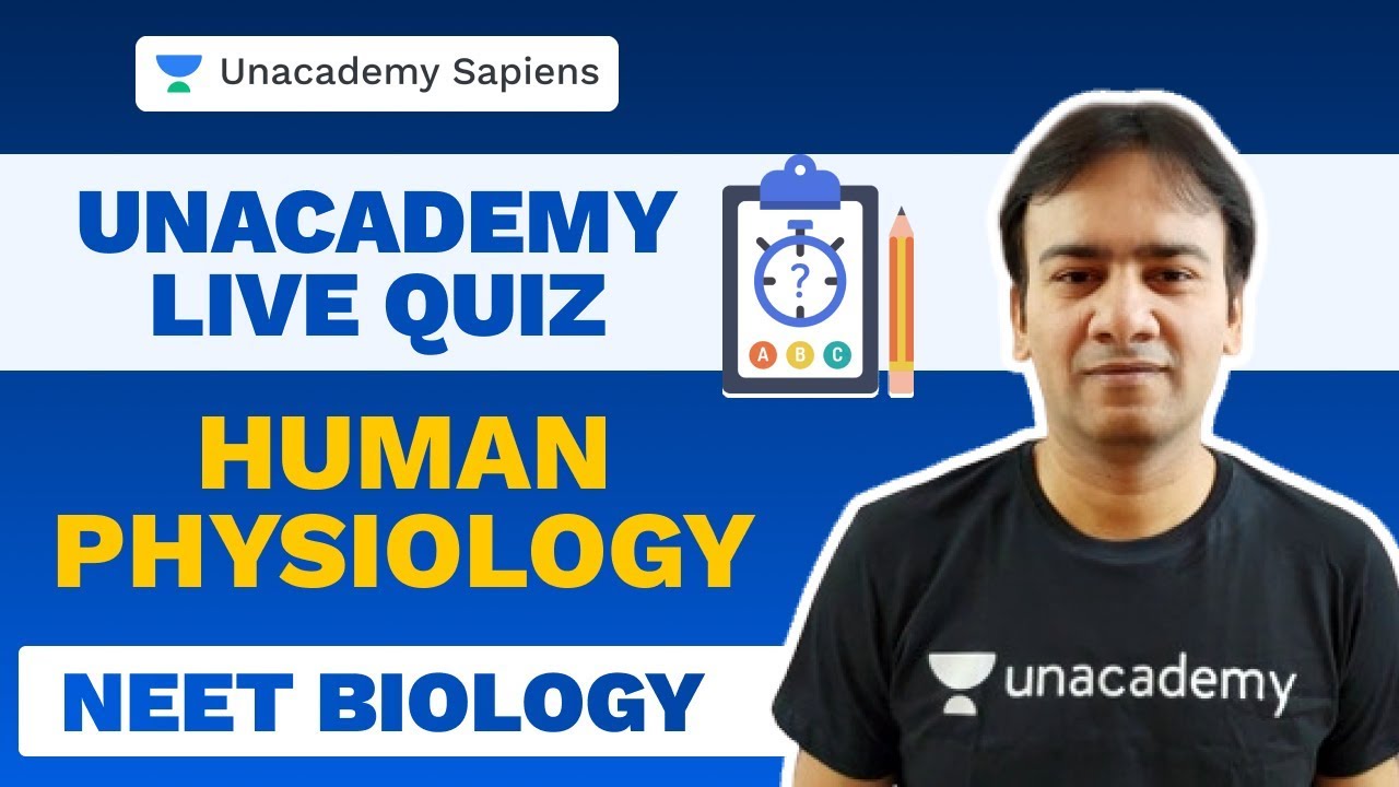 Human Physiology | NEET Biology LIVE Quiz | Dr Raj Kumar Singh | Unacademy Sapiens