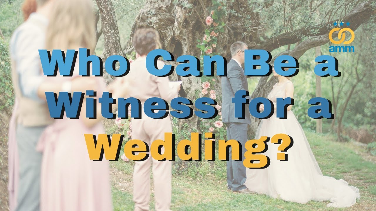 Everything You Need to Know About Being a Witness to a Wedding Ceremony