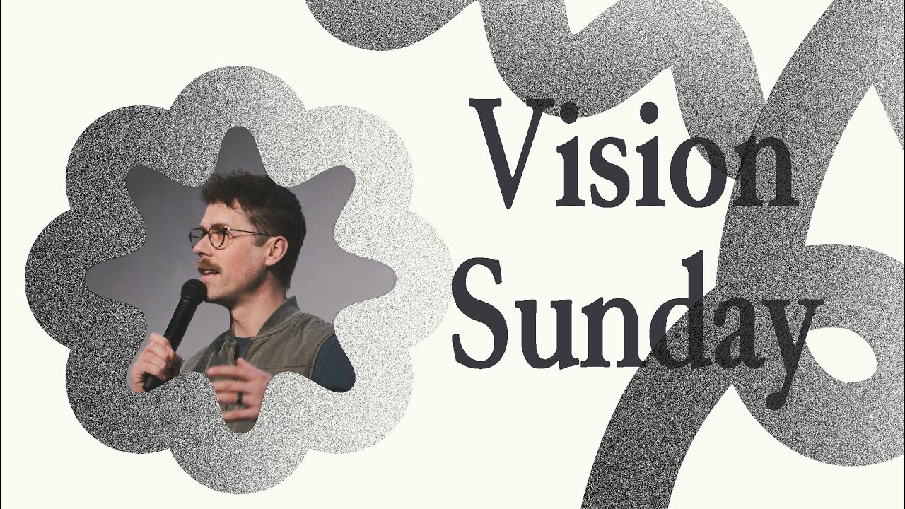 Vision Sunday | Pastor Sam Grosso