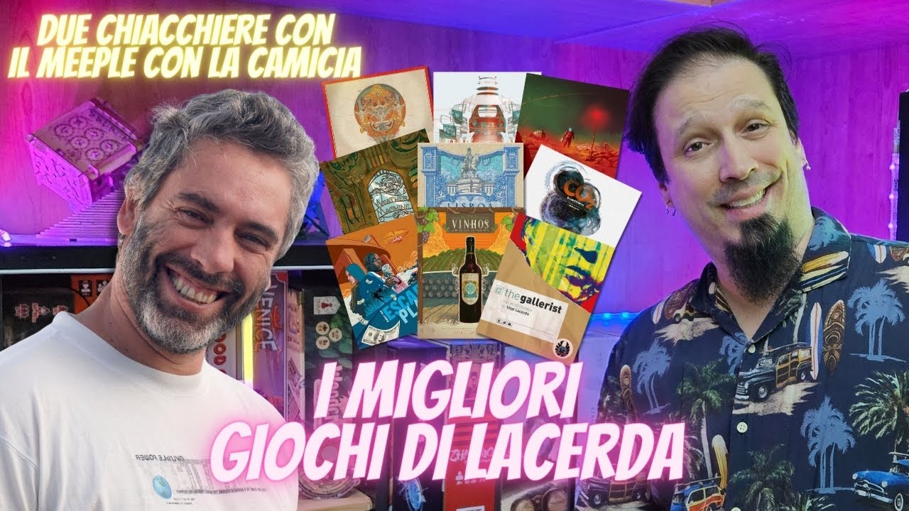 I MIGLIORI GIOCHI DI LACERDA | Due Chiacchiere con il Meeple con la Camicia