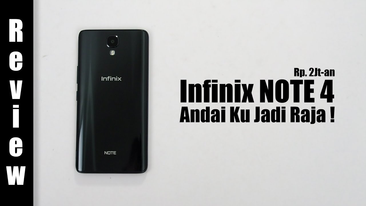 Review : Infinix Note 4 Indonesia : Andai Ku Jadi Raja !