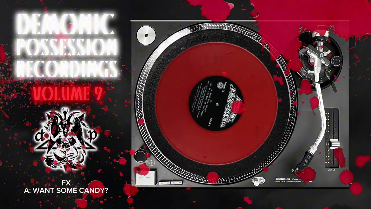 FX - WANT SOME CANDY? - DEMONIC POSSESSION RECORDINGS - DEMON9