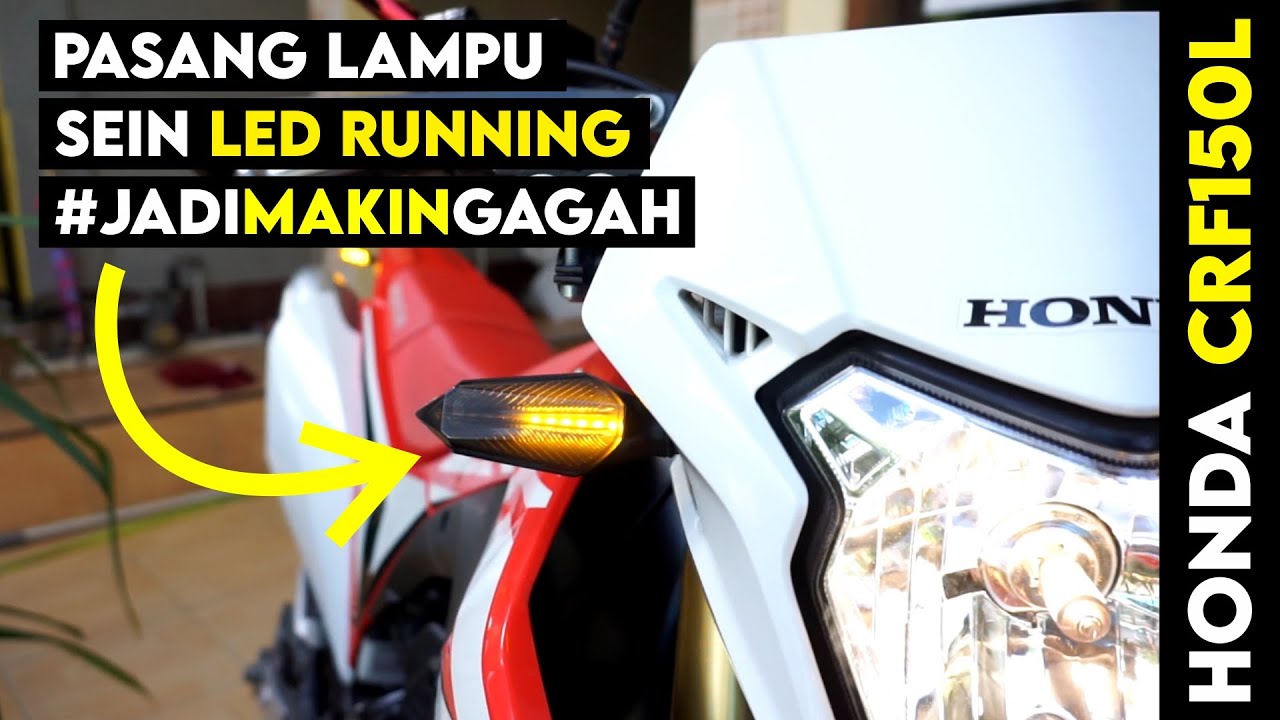 Modifikasi CRF150L Supermoto - Pasang Lampu Sein Variasi Running Led