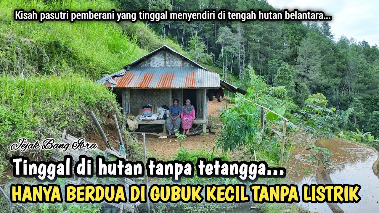 NEKAD, SATU KELUARGA TINGGAL SENDIRIAN DI TENGAH HUTAN DI PINGGIR JURANG YANG SANGAT DALAM...