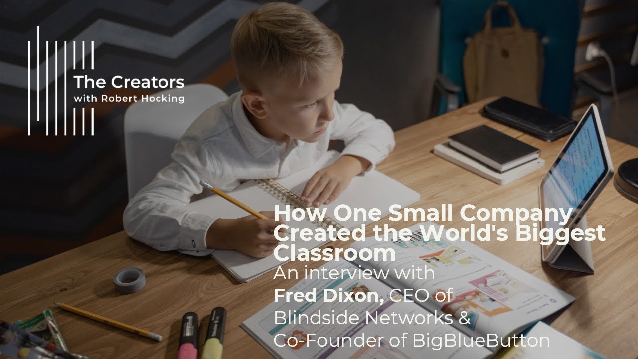 The Virtual Classroom Democratising Education Worldwide | Fred Dixon & BigBlueButton