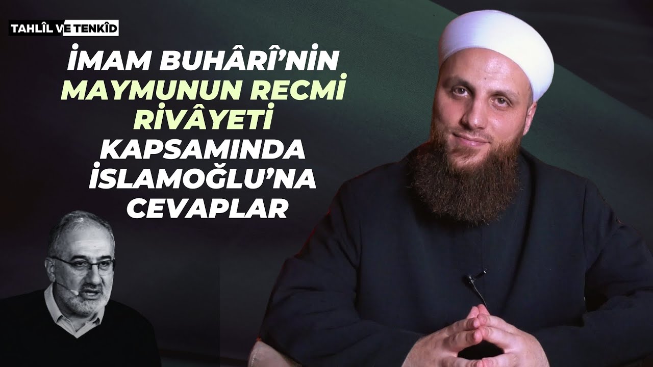İmam Buhârî'nin Maymunun Recmi Rivayeti ve İslamoğlu'na Cevaplar | Tahlîl Tenkîd |Ömer Faruk Korkmaz