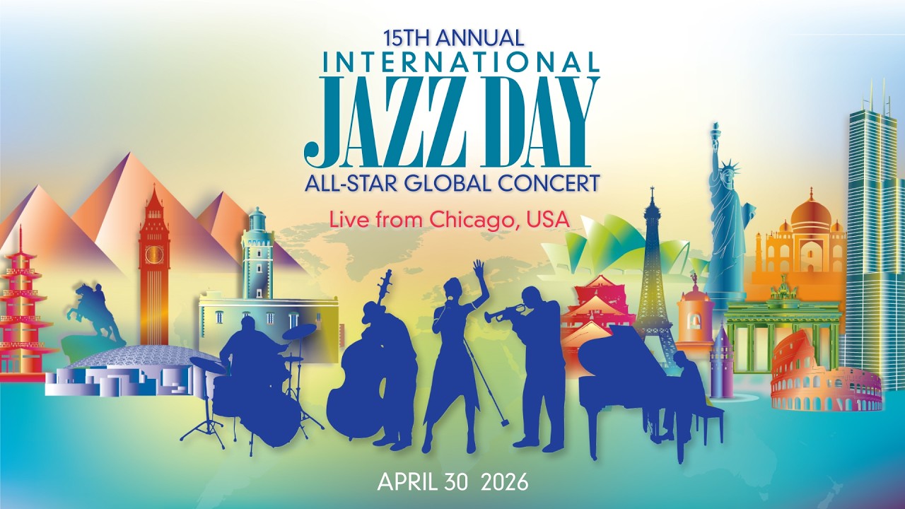2026 International Jazz Day All-Star Global Concert &mdash; Live in 4K from Chicago, USA
