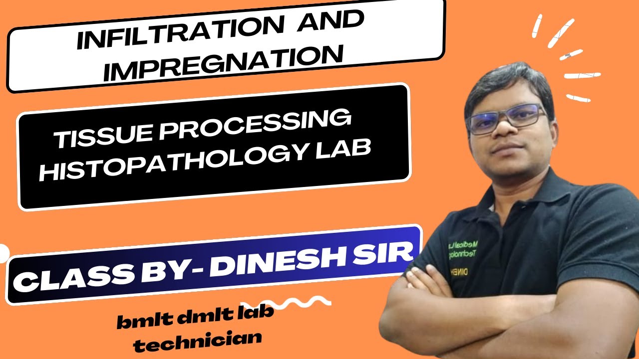 Infiltration and Impregnation | Tissue processing Histopathology Lab