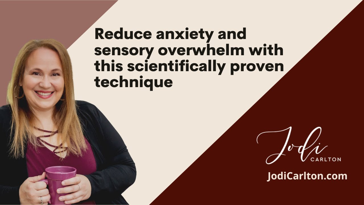 Reduce anxiety and sensory overwhelm with this scientifically proven technique