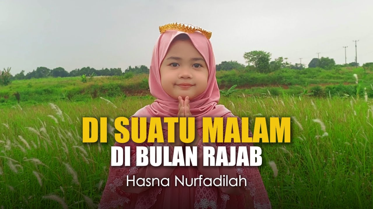 DI SUATU MALAM DI BULAN RAJAB (Lagu Isro Mi'roj) Hasna Nurfadilah (cover)