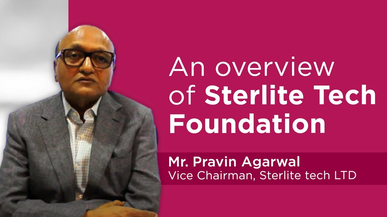 An overview of Sterlite Tech Foundation