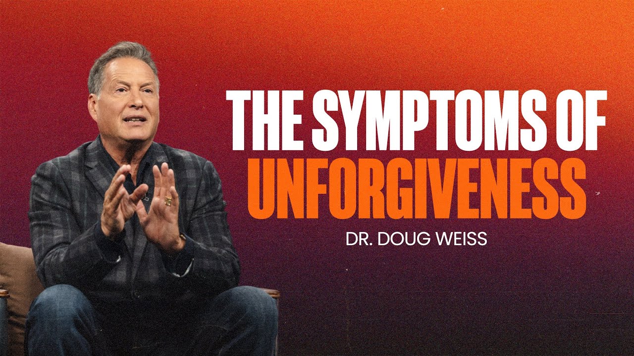 The Deadly Signs of Unforgiveness Destroying Your Relationships | Dr. Doug Weiss