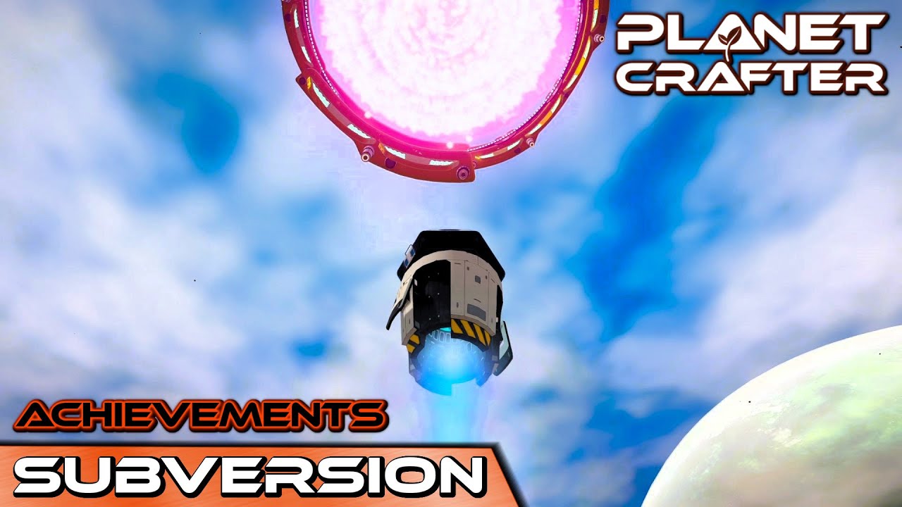 Planet Crafter - Achievements 🌍 Subversion • Leave the planet with the Wardens portal