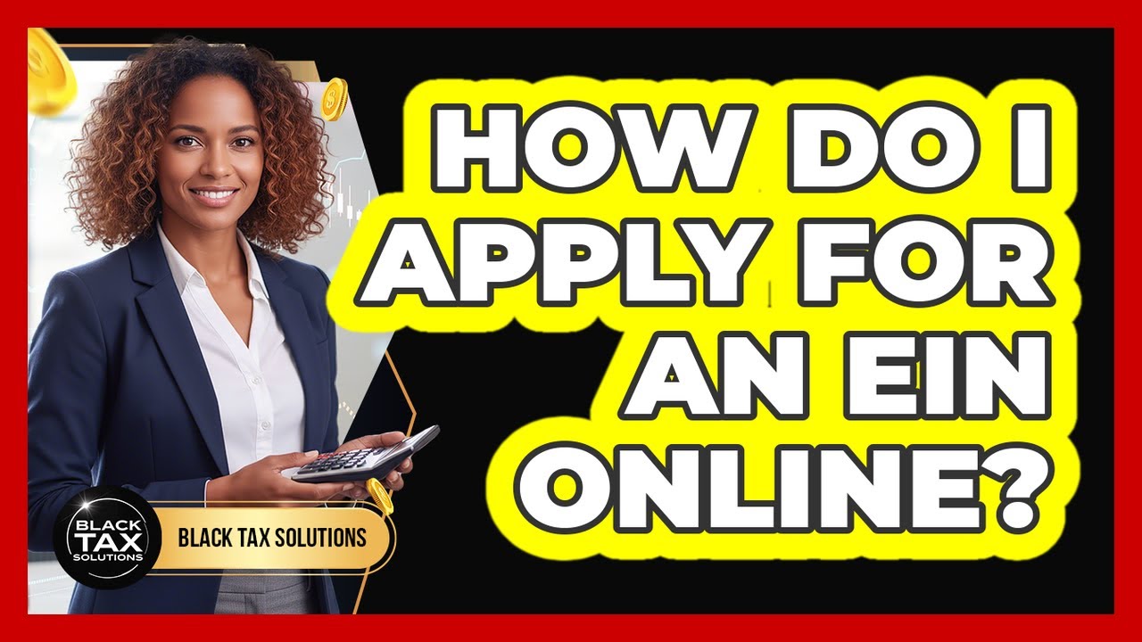 How Do I Apply For An EIN Online?