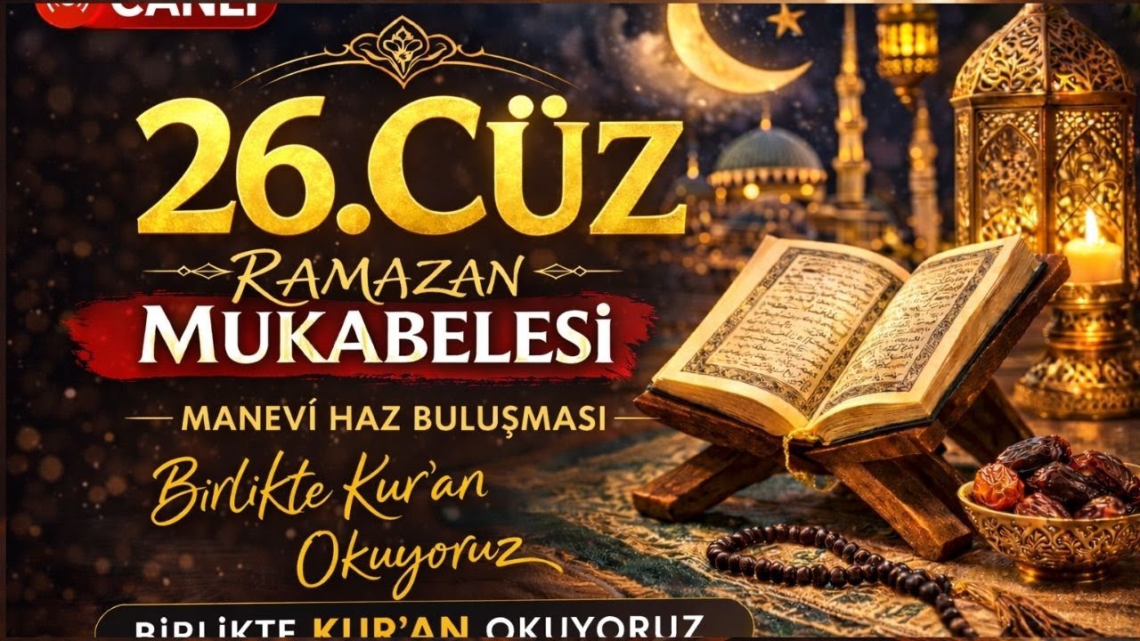 Ramazan Mukabelesi 26. Cüz | Hatme Çok Yaklaştı Canlı