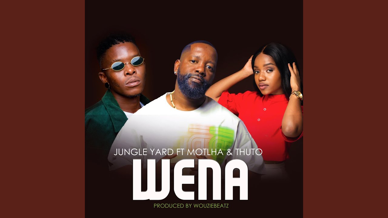 Wena (feat. Motlha & Thuto)