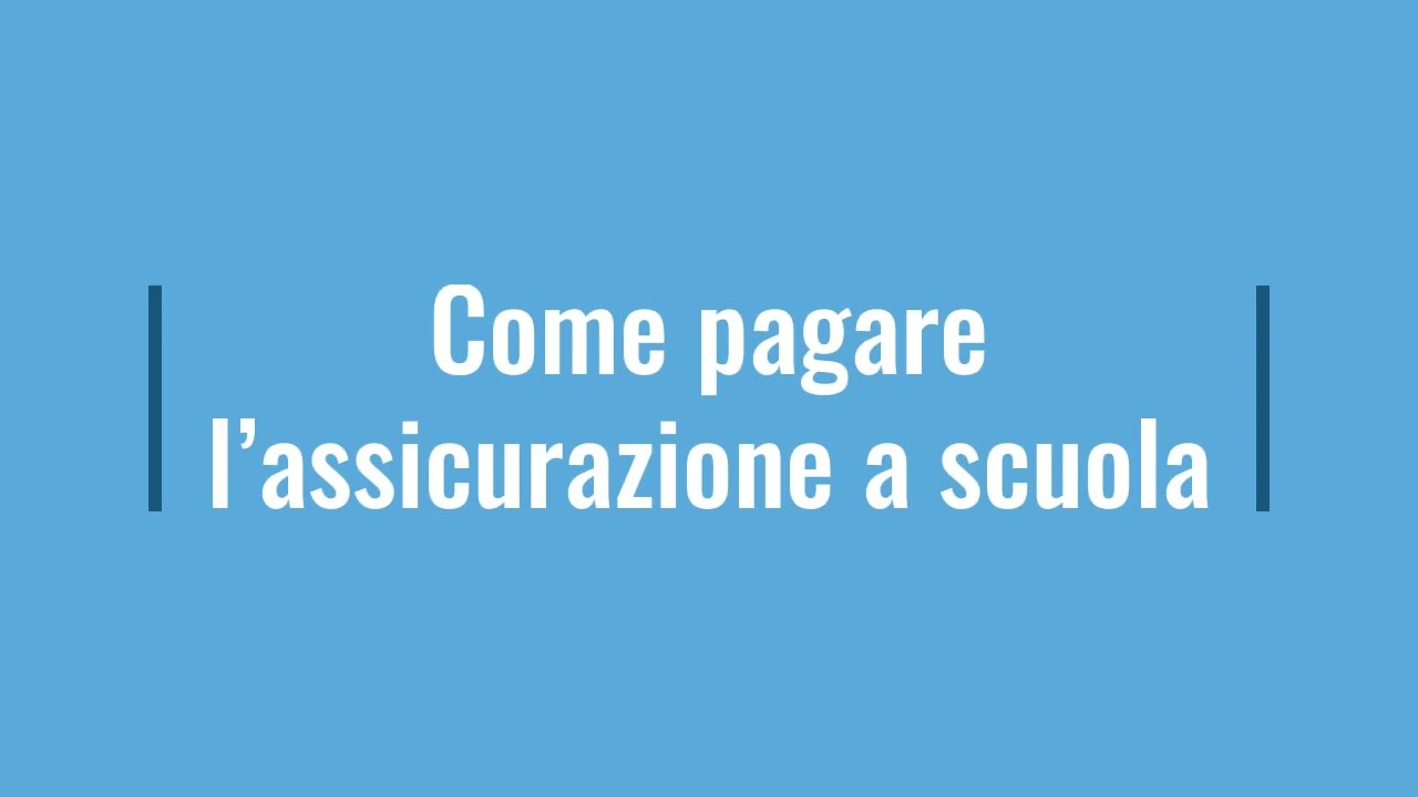 Come pagare l'assicurazione a scuola