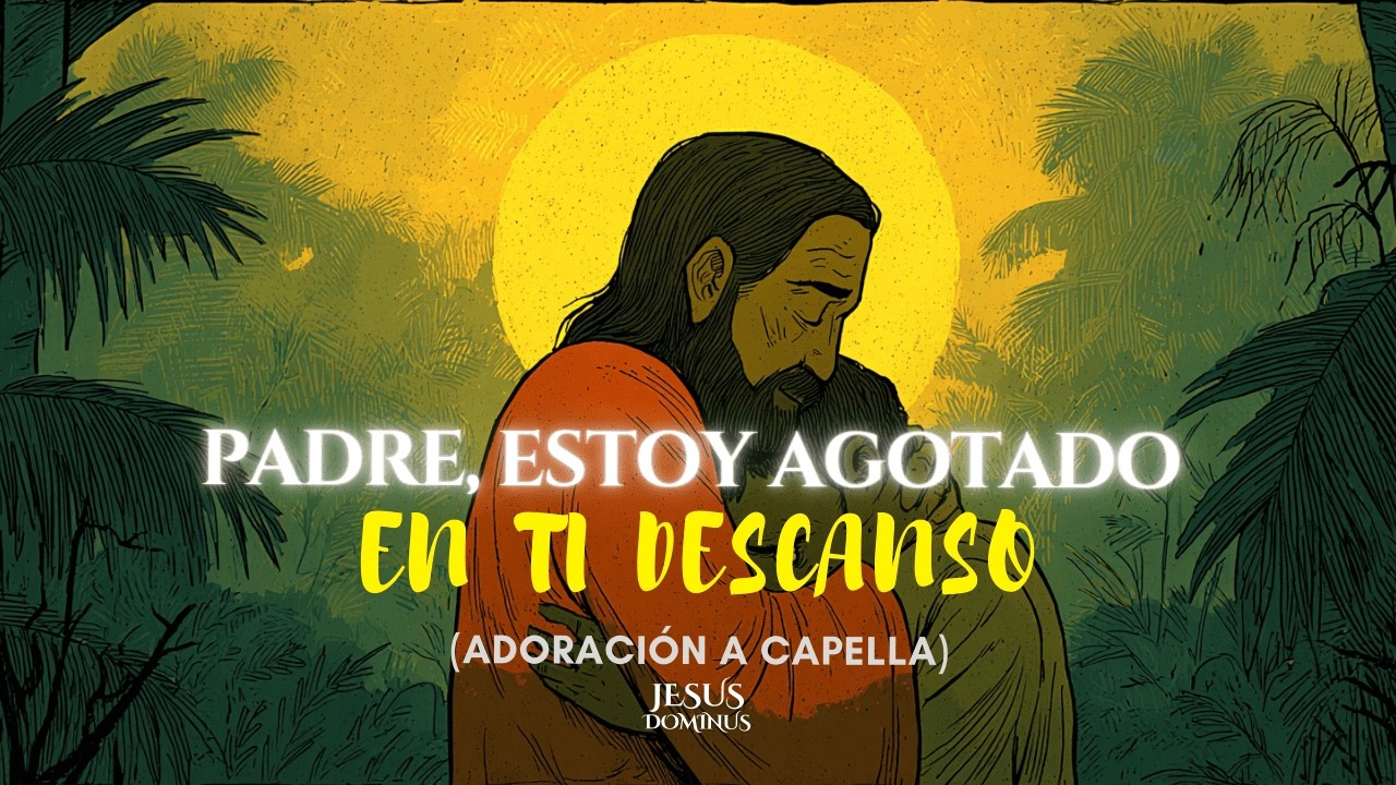 Padre, en Ti Descanso | Adoración A Cappella (Inspirado en Acapella Vocal Band – AVB)