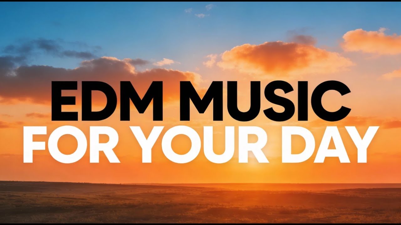 UPLIFTING EDM POP PLAYLIST FOR DEEP FOCUS AND PRODUCTIVITY