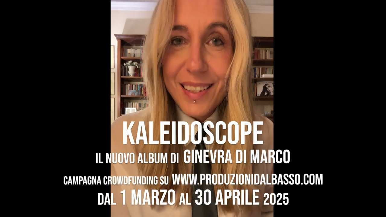 KALEIDOSCOPE - il nuovo album di Ginevra Di Marco - video promo crowdfunding 1 Marzo/30 Aprile 2025