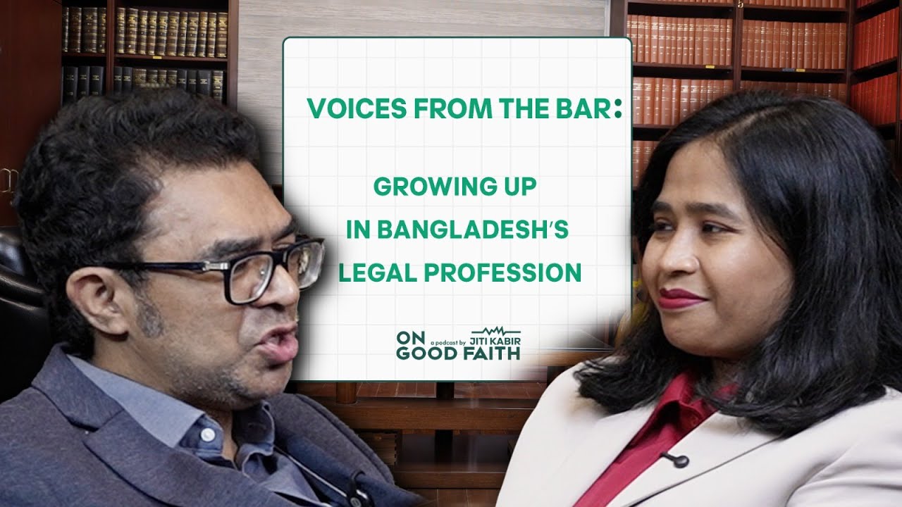 Voices From The BAR : Growing Up In Bangladesh's Legal Profession | Ahsanul Karim | OGF2 Jiti Kabir