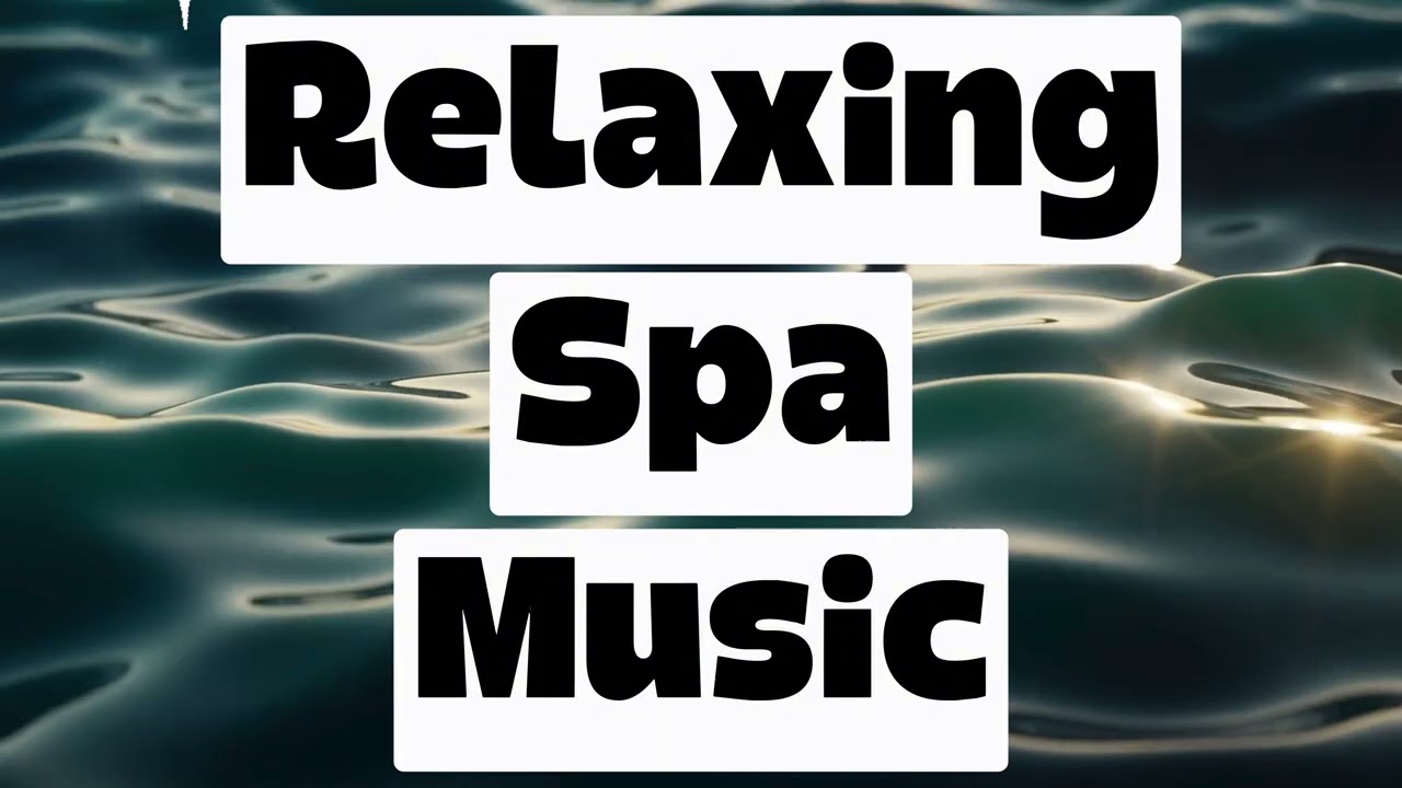 Relaxing Spa Music 🌿 | Calm Healing Music for Stress Relief & Deep Relaxation