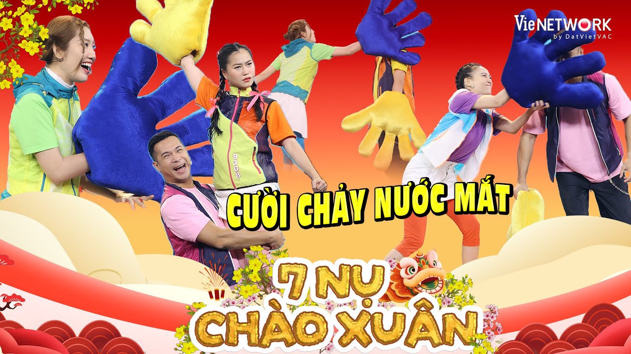 7 NỤ CHÀO XUÂN 2026 - Cười chảy nước mắt với những màn đại chiến của gia đình 7 Nụ