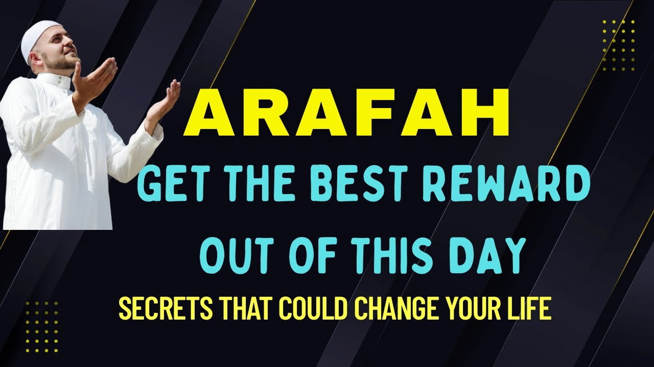 The best day of the year, Arafah the Day of the Hajj