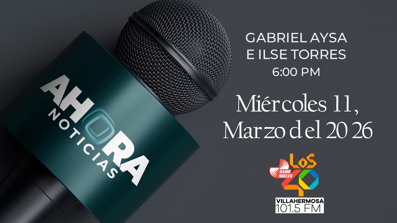🔴#EnVivo | 📹 AHORA NOTICIAS, MIÉRCOLES 11  DE MARZO 2026☕