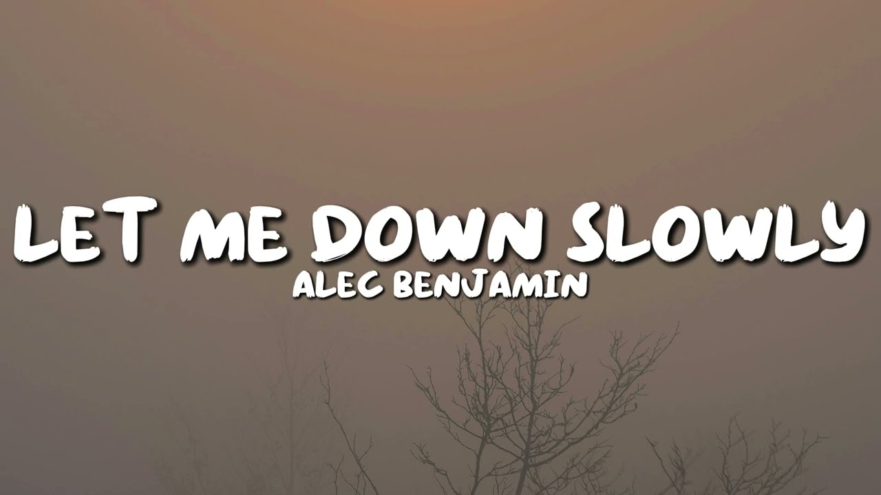Alec Benjamin - Let Me Down Slowly (Lyrics)