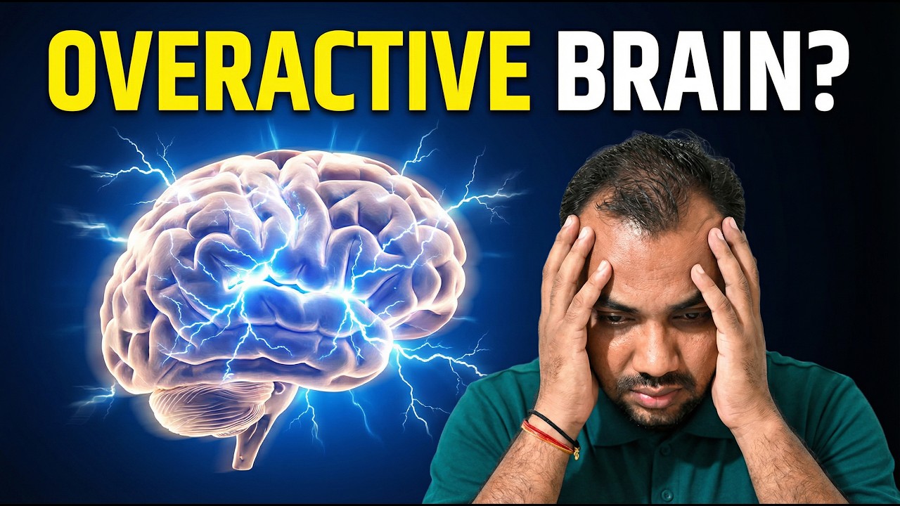 What is an overactive brain? | Causes and symptoms | How to control it?