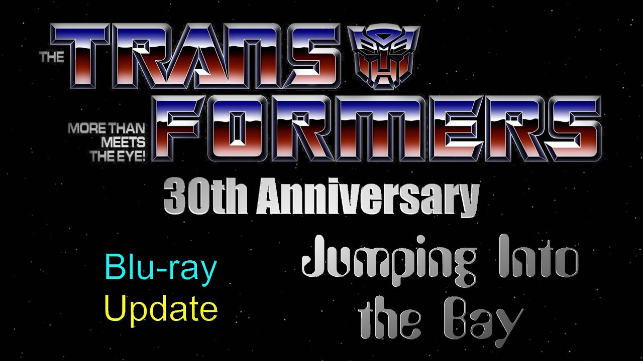 Transformers 30th Anniversary Blu-ray Update - Jumping Into the Bay