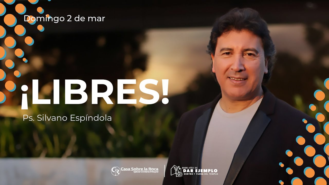 📺 Prédica Cristiana | ¡LIBRES! - Ps. Silvano Espíndola | 2 marzo 2025