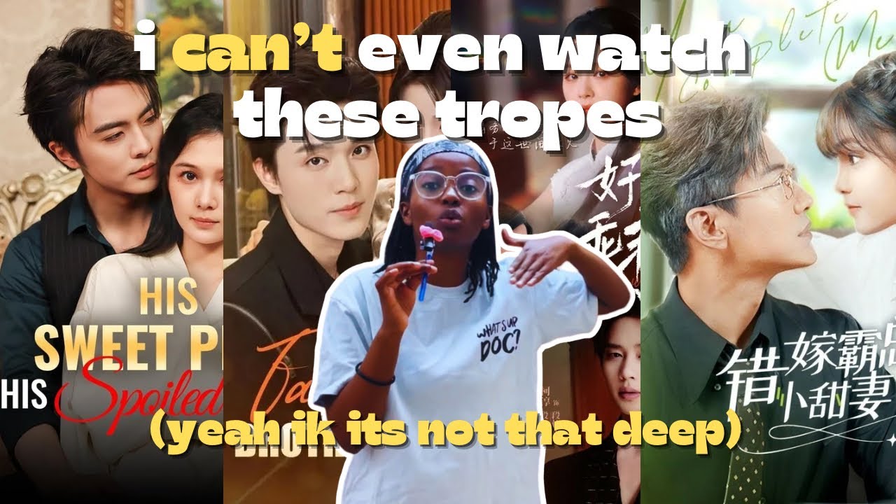 chinese drama tropes i hate with a burning passion