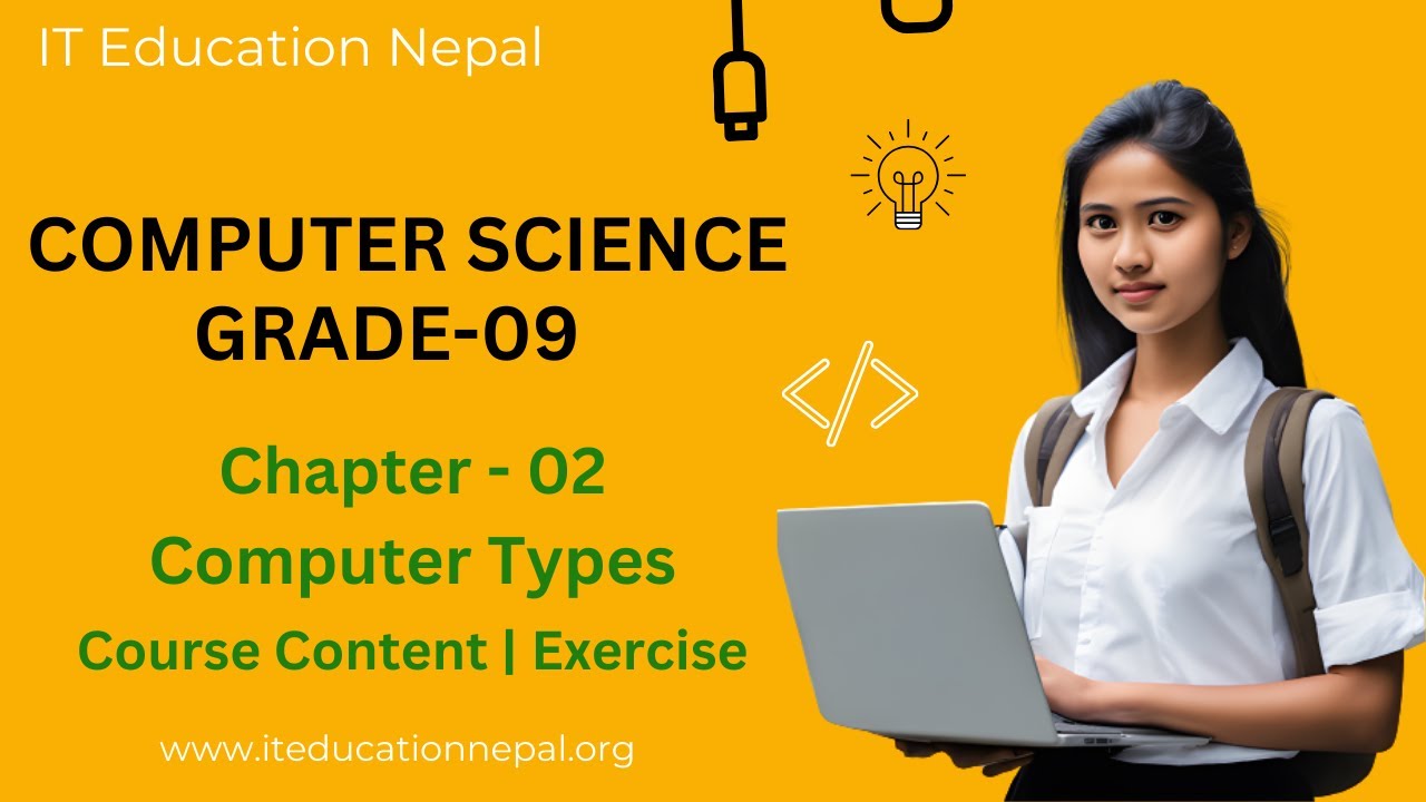 Chapter 2 || Types of Computers || Class 9 Computer Science Complete Course By Er. Kritee Neupane