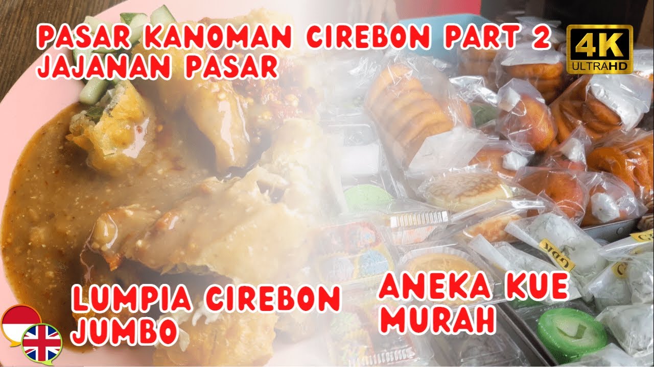 KULINER PASAR KANOMAN PART 2 JAJANAN PASAR CIREBON 🇮🇩