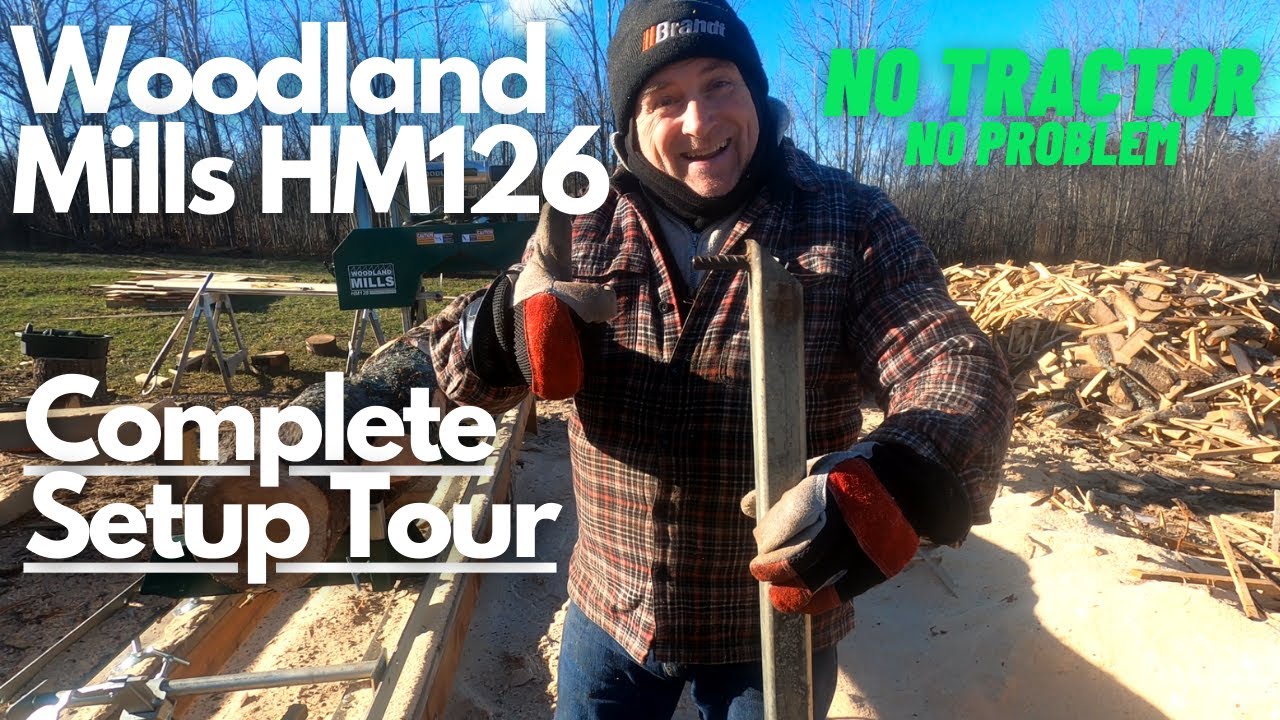 Woodland Mill HM126 Complete Set-up Tour / No Tractor, No Problem.