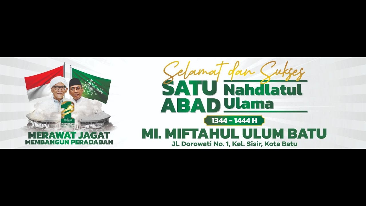PERINGATAN 1 ABAD NU  & MENYAMBUT PERINGATAN ISRA' MI'ROJ 1444 H - MI MIFTAHUL ULUM KOTA BATU
