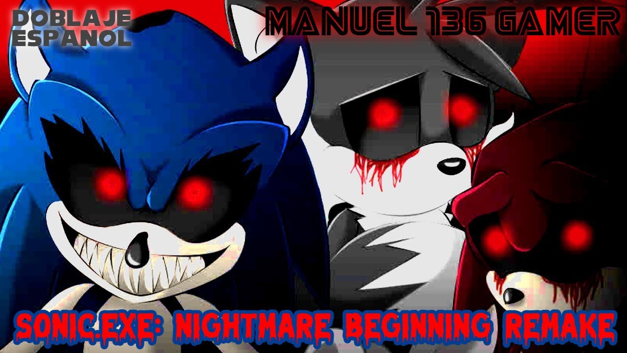 Sonic.exe: Nightmare Beginning Remake | Fandub Español | Manuel 136 Gamer