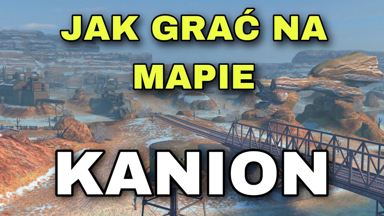 JAK GRAĆ NA MAPIE KANION | POZYCJE STARTOWE | PORADNIK WOT BLITZ