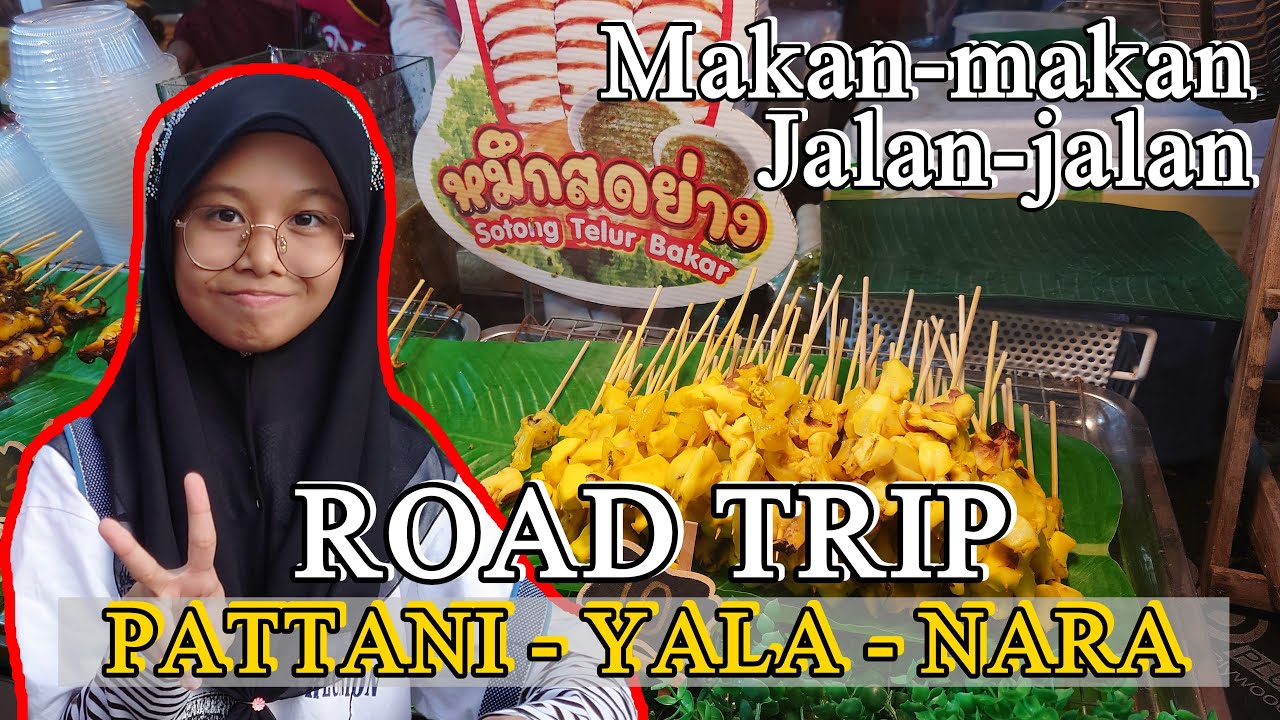 Jalan jalan ke 3 wilayah Selatan Thailand [[ Misi road trip dari Pattani – Yala – Narathiwat ]]