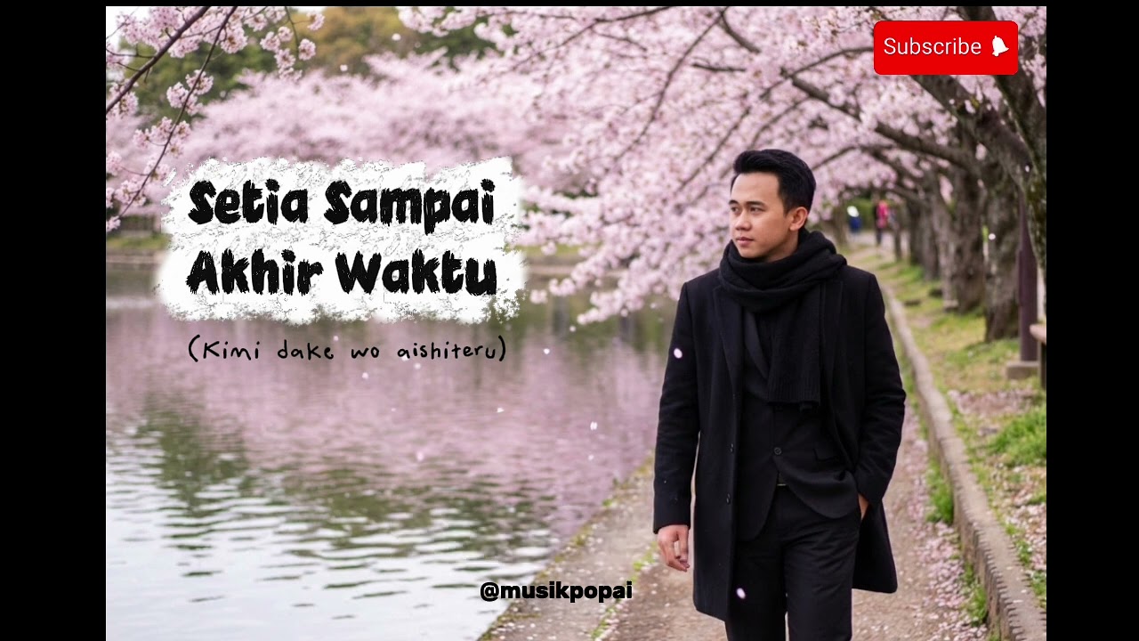 Setia Sampai Akhir Waktu (kimi dake wo aishiteru) 