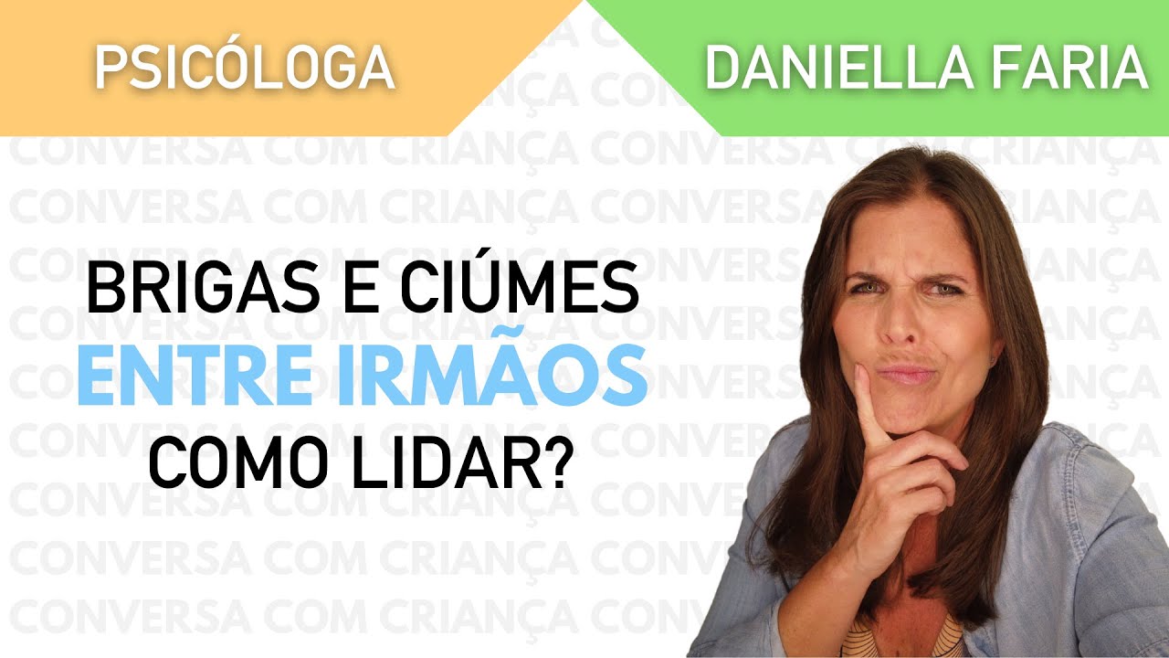 4 dicas para lidar com brigas e ciúmes entre irmãos - Psicóloga Daniella Faria