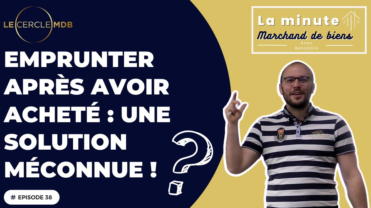 LE REFINANCEMENT - Emprunter apr&egrave;s avoir achet&eacute; : une solution m&eacute;connue !