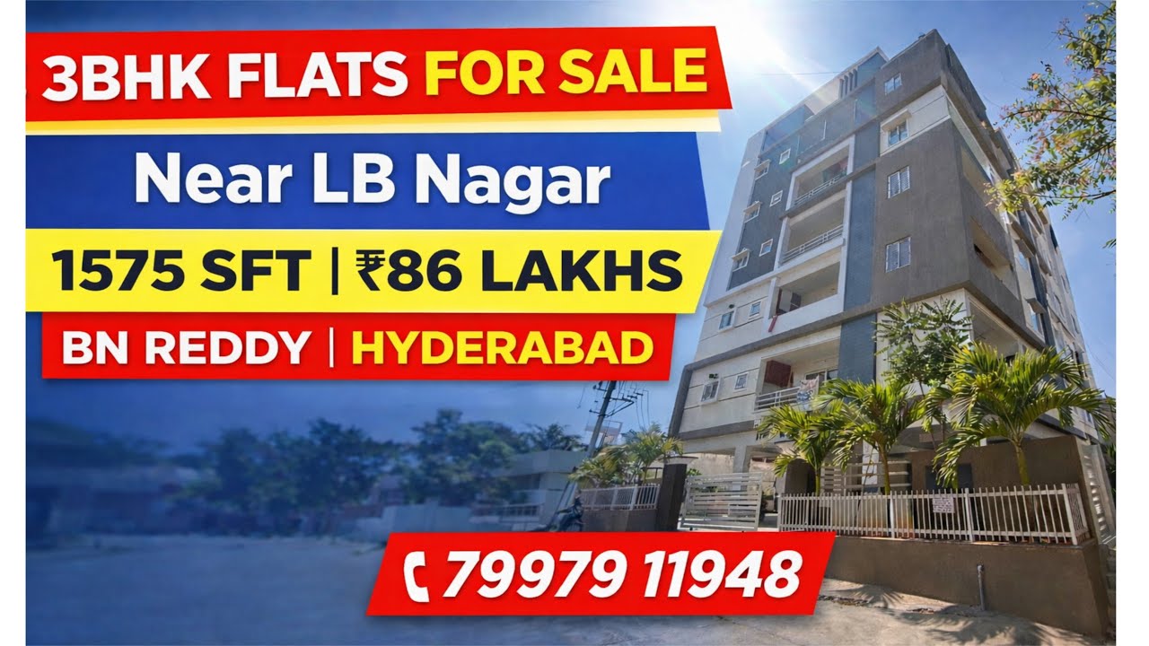 3BHK Flats For Sale | Near LB Nagar | 1575 Sft | ₹86 Lakhs | BN Reddy Hyderabad | 79979 11948 | 