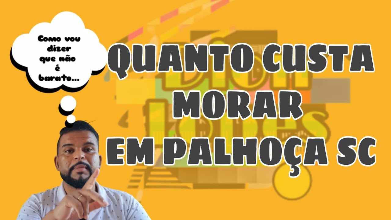 QUANTO CUSTA MORAR EM PALHOÇA SANTA CATARIA... (valor para alugar e para comprar).